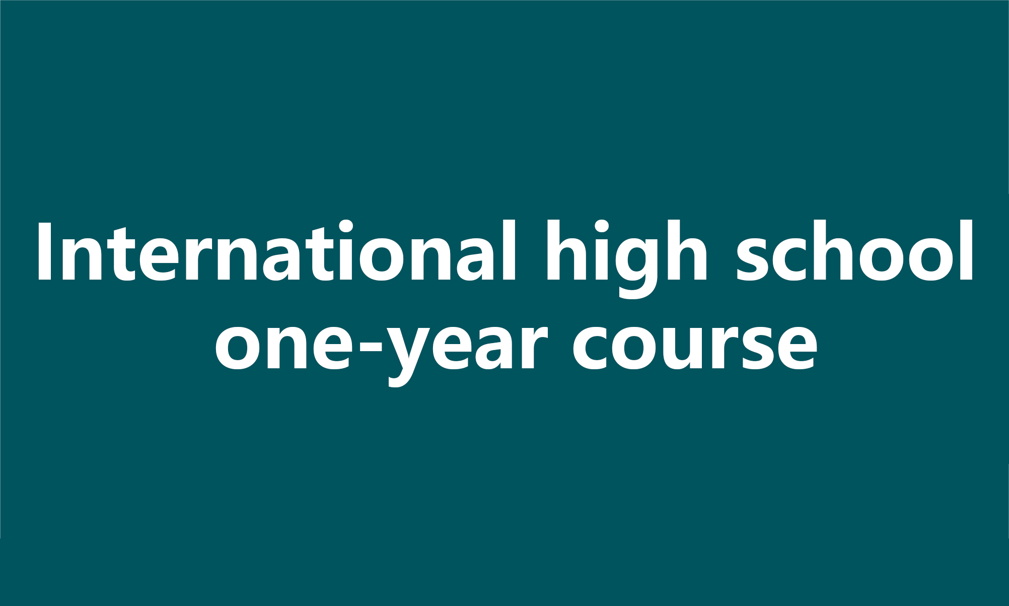 International high school one-year course
