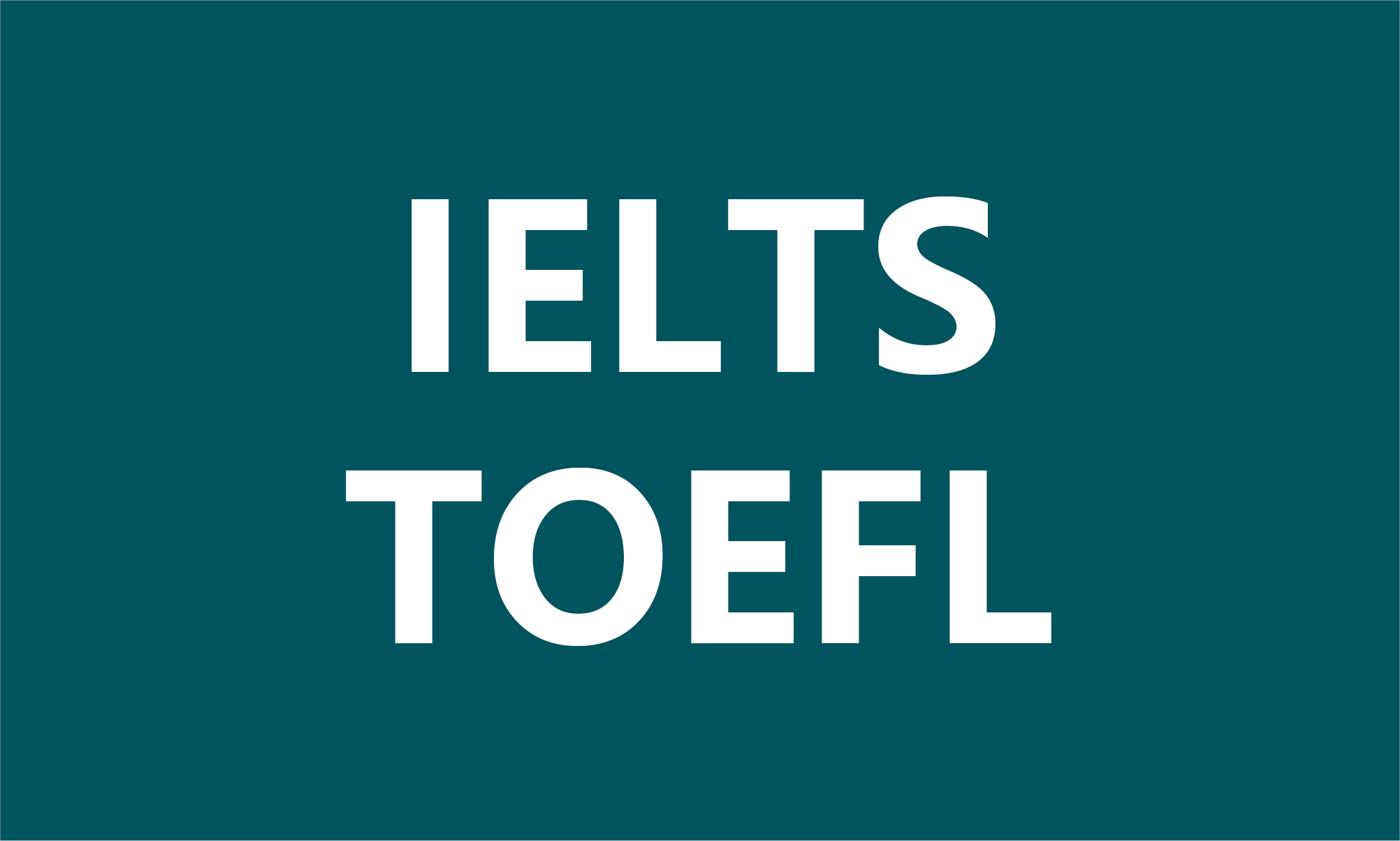 TOEFL IELTS
